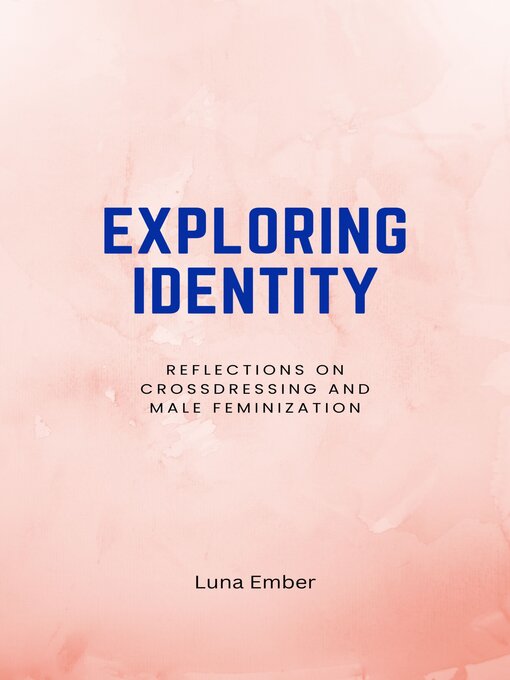 Title details for Exploring Identity by Luna Ember - Available